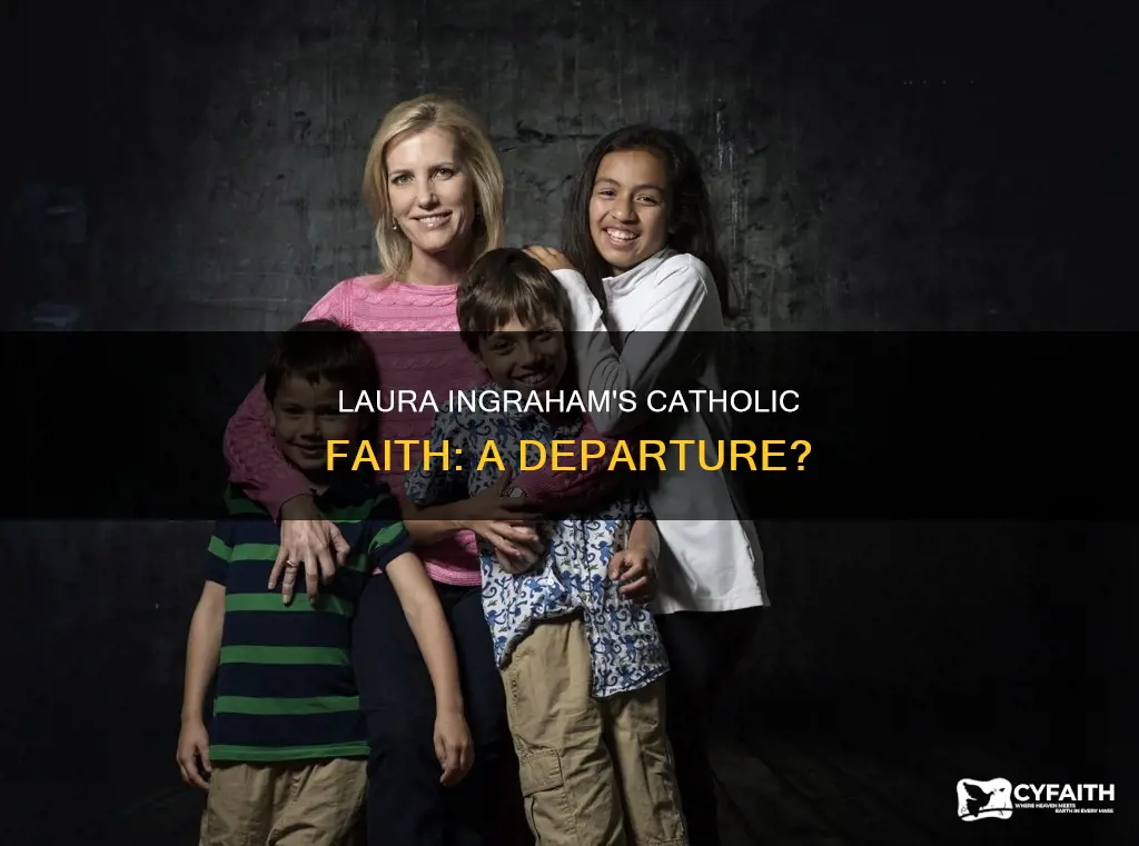 is laura ingraham no longer catholic