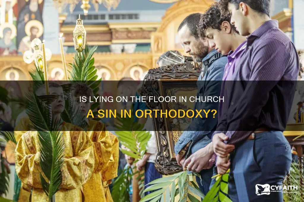 is laying on the floor in church a sin orthodox