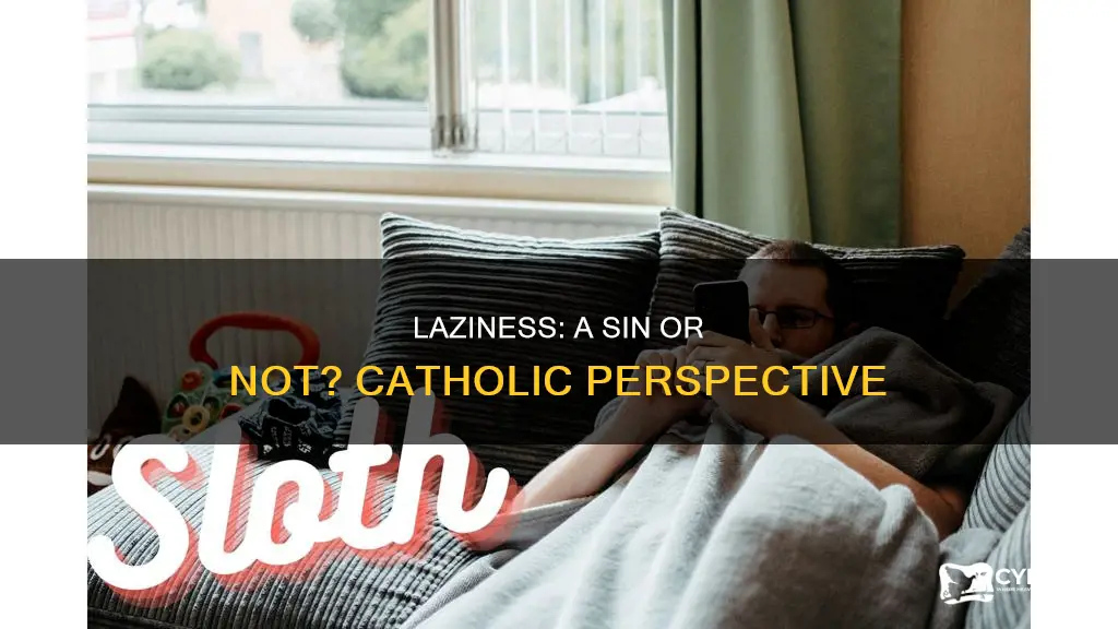 is laziness a sin catholic answers
