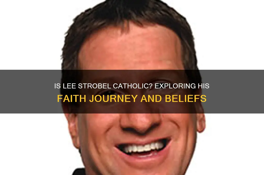 is lee strobel a catholic