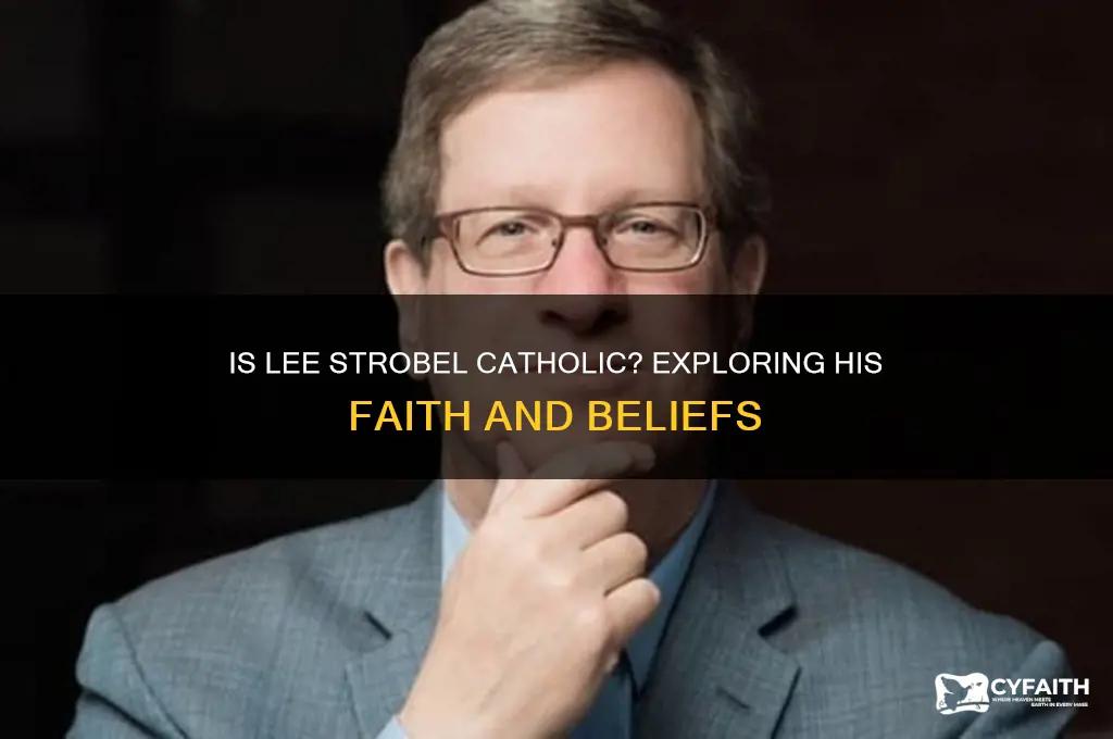 is lee strobel catholic