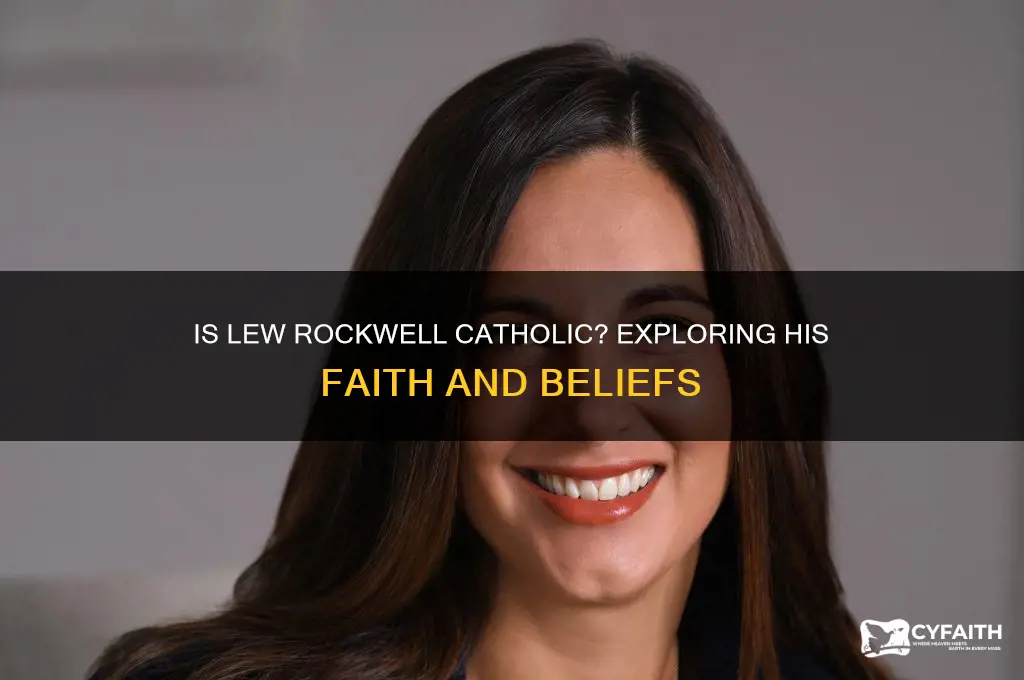 is lew rockwell catholic