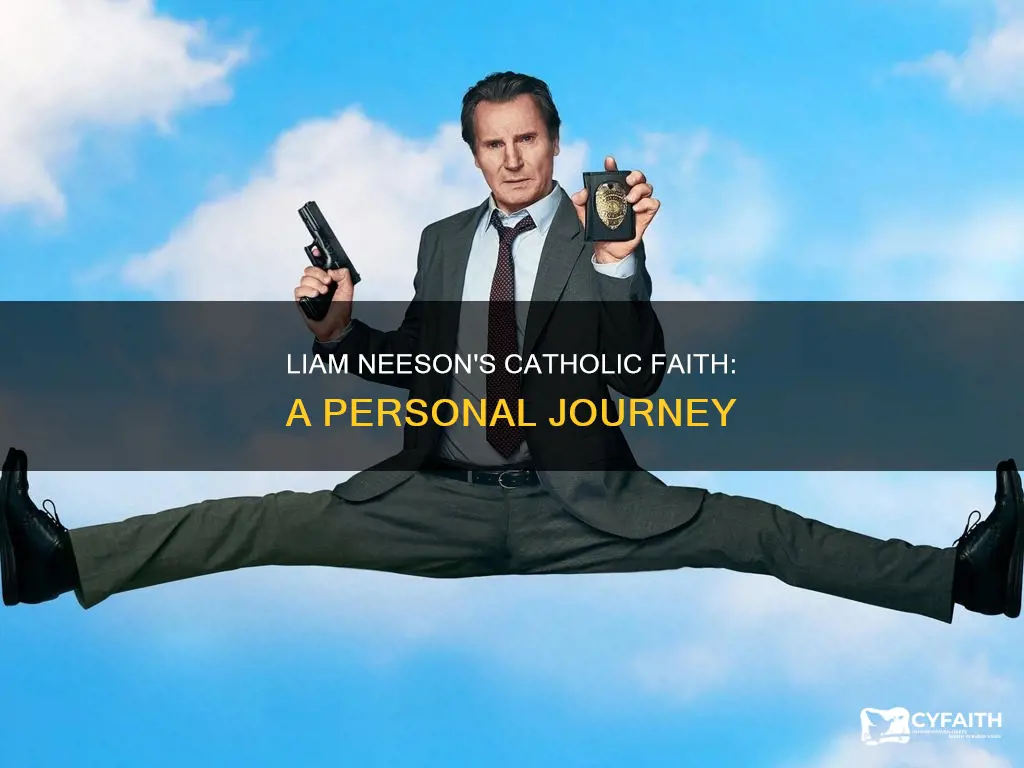 is liam neeson a practicing catholic