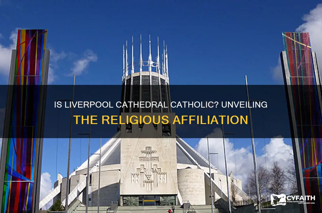 is liverpool cathedral catholic