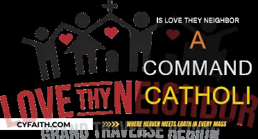 Love Thy Neighbor: A Catholic Commandment Explored