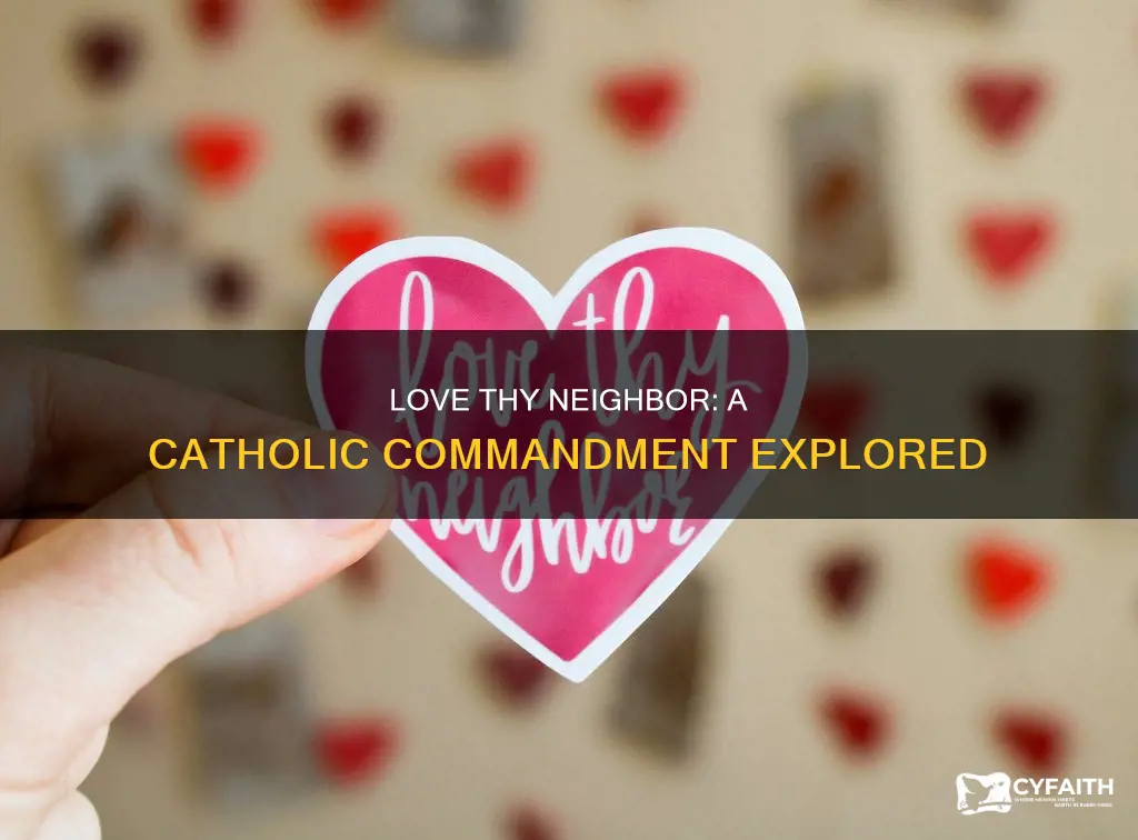 is love they neighbor a commandment catholic