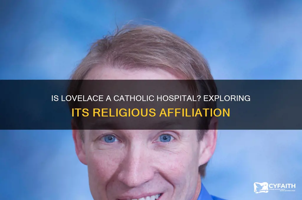 is lovelace a catholic hosptial