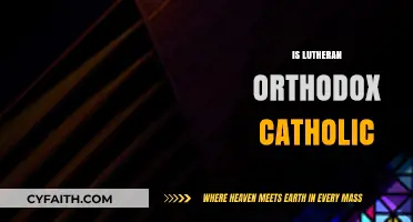 Lutheran vs. Orthodox Catholic: Exploring Theological Differences and Similarities