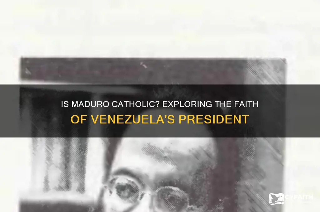 is maduro catholic