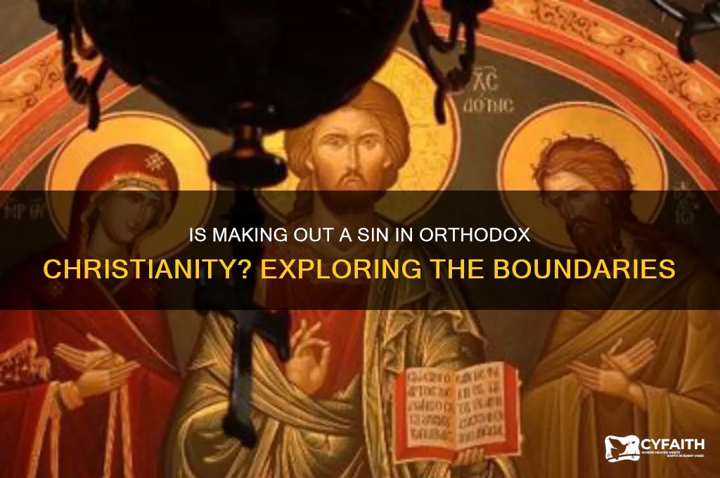 is making out a sin orthodox
