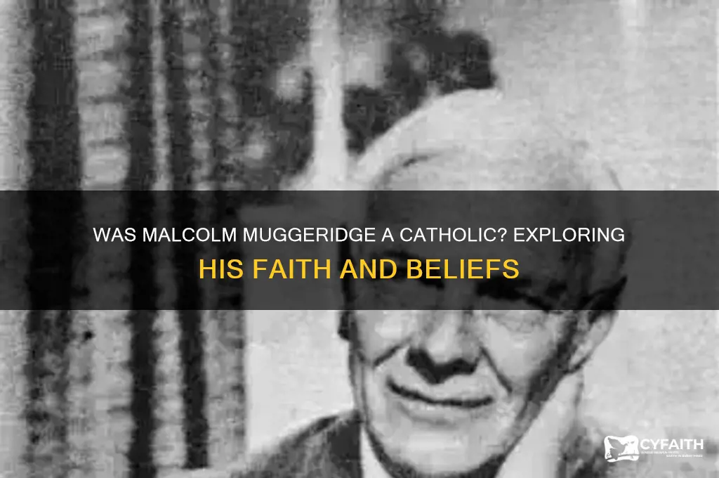 is malcolm muggeridgea catholic