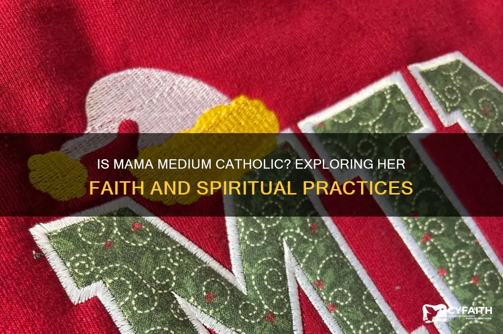 is mama medium catholic