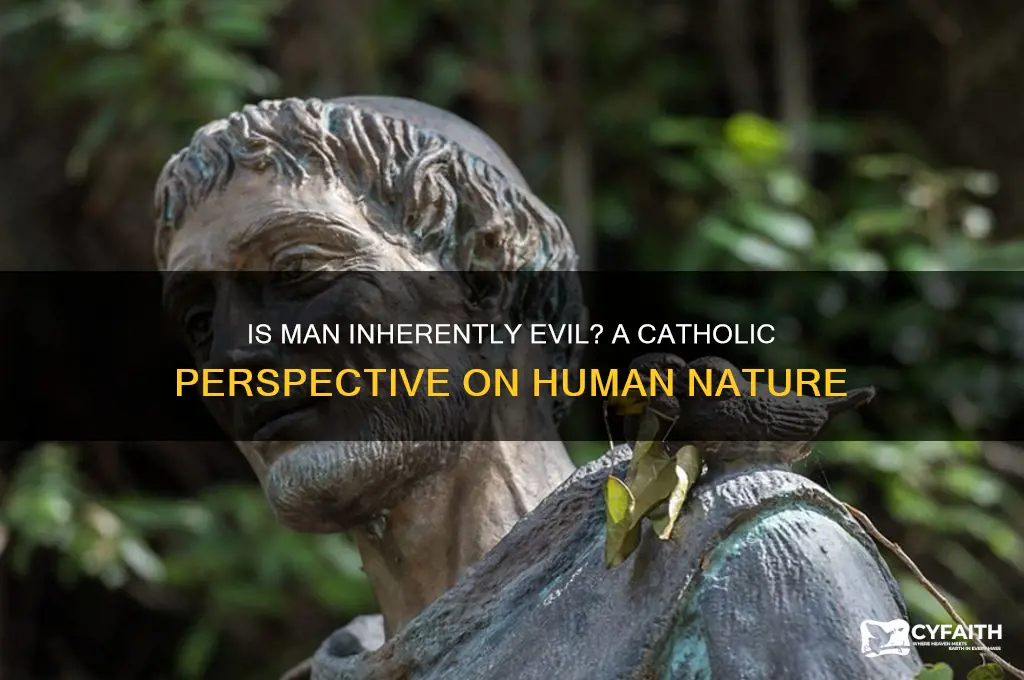 is man inherently evil catholic