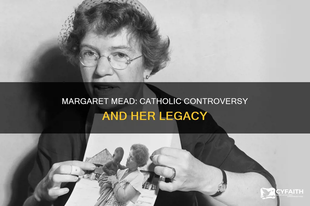 is margaret mead controversial with catholics