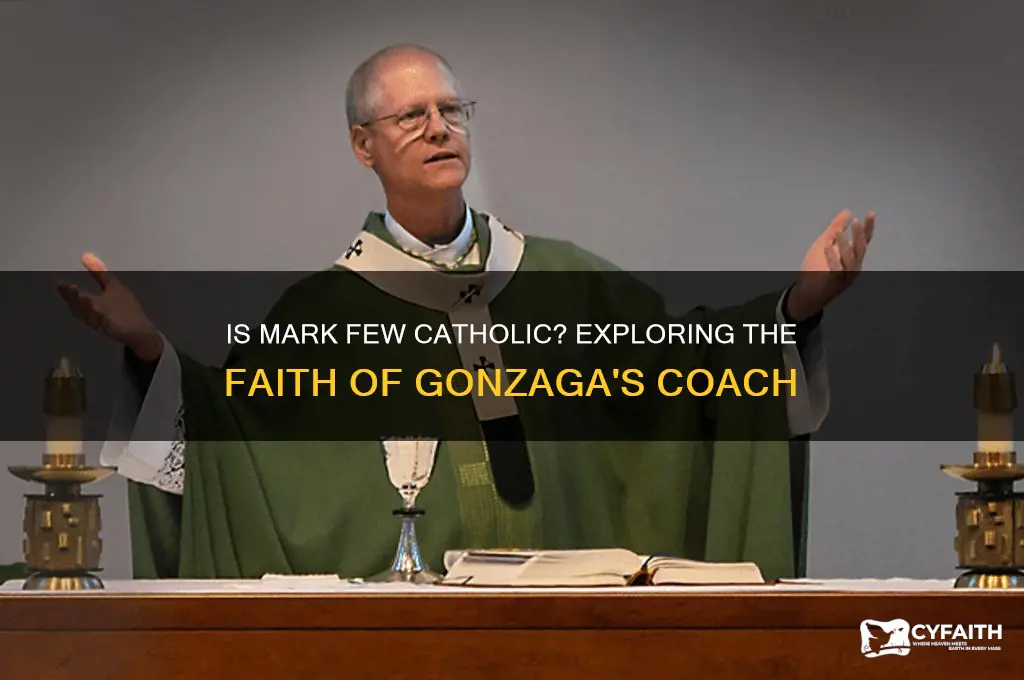 is mark few catholic