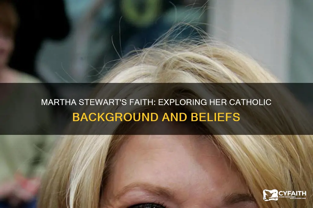 is martha stewart catholic