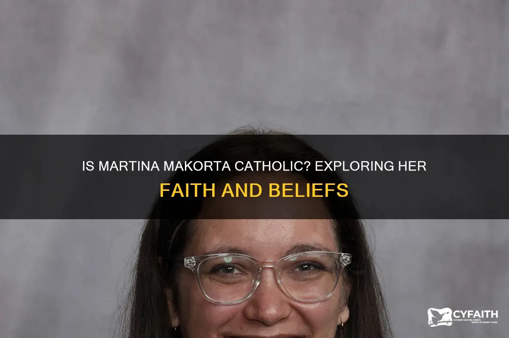 is martina makorta catholic