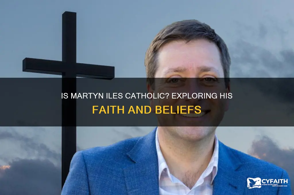 is martyn iles catholic