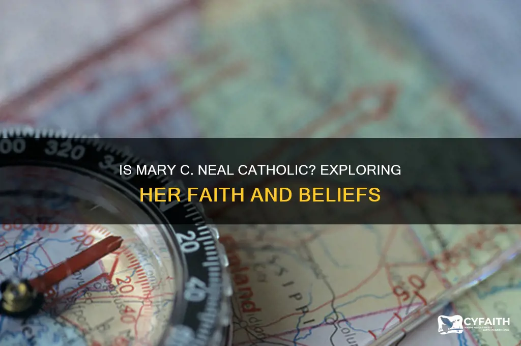 is mary c neal catholic