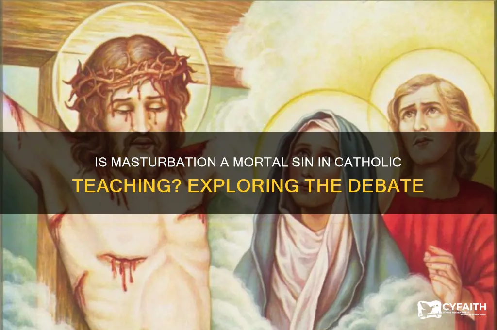 is masturbation mortal sin catholic