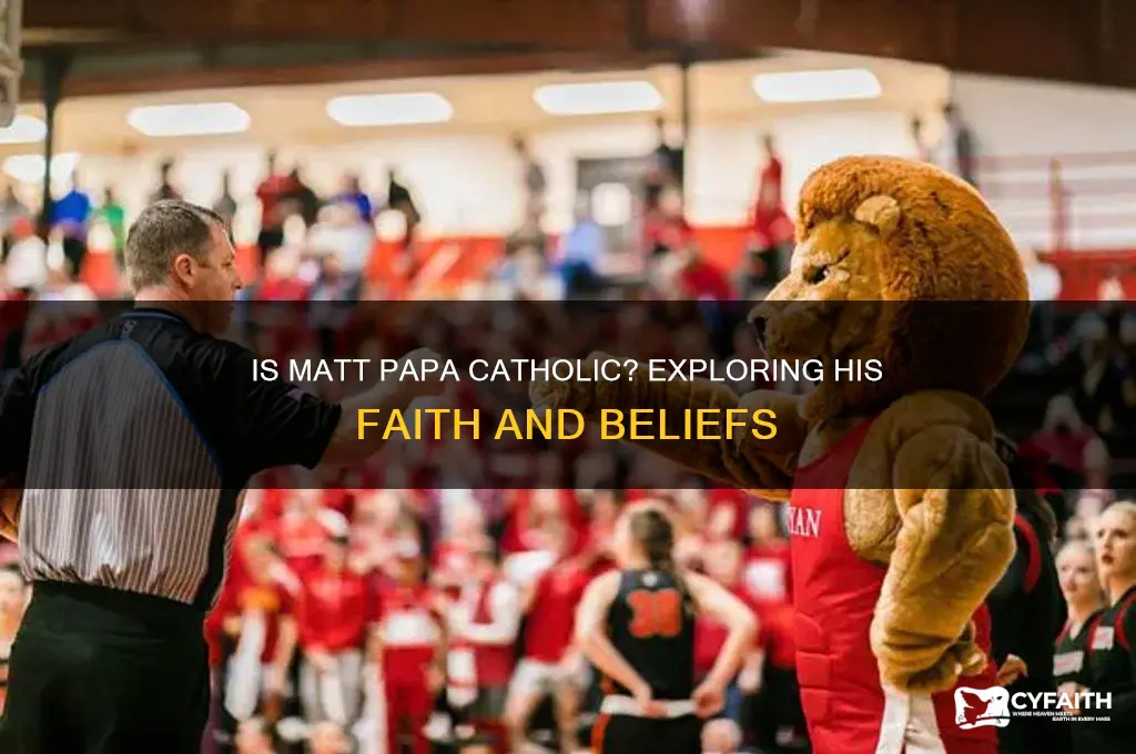 is matt papa catholic