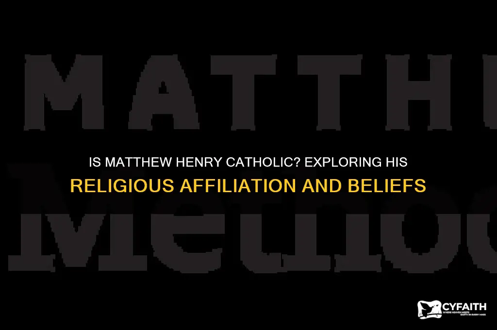 is matthew henry catholic