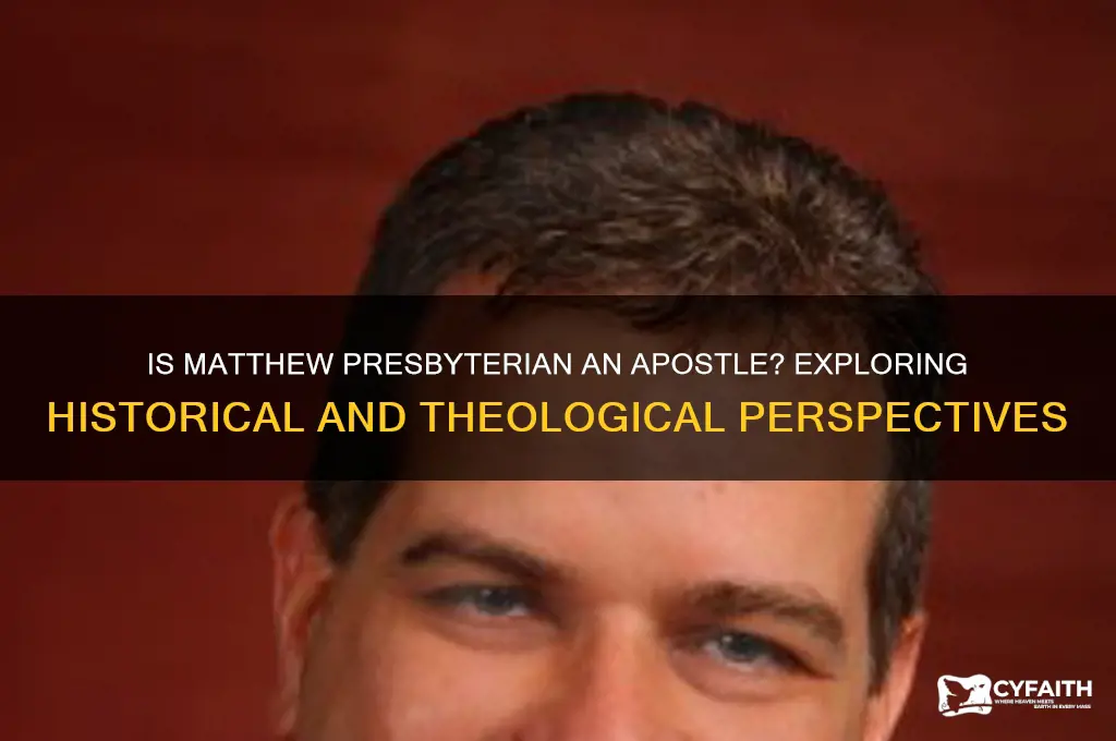 is matthew presbyterian an apostol