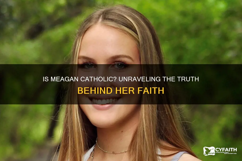 is meagan actually catholic
