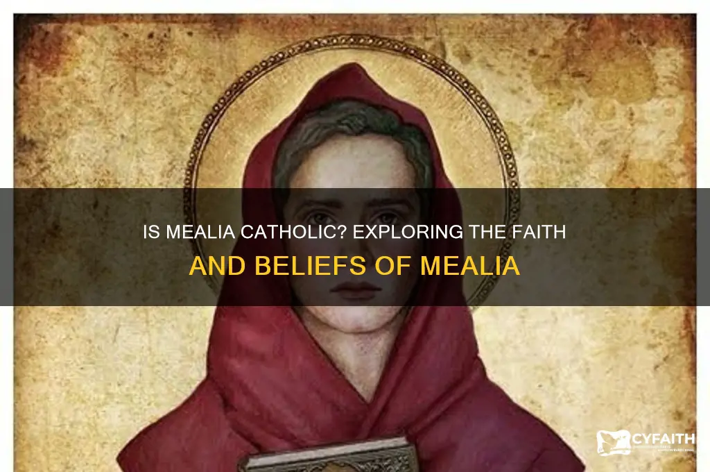 is mealia catholic
