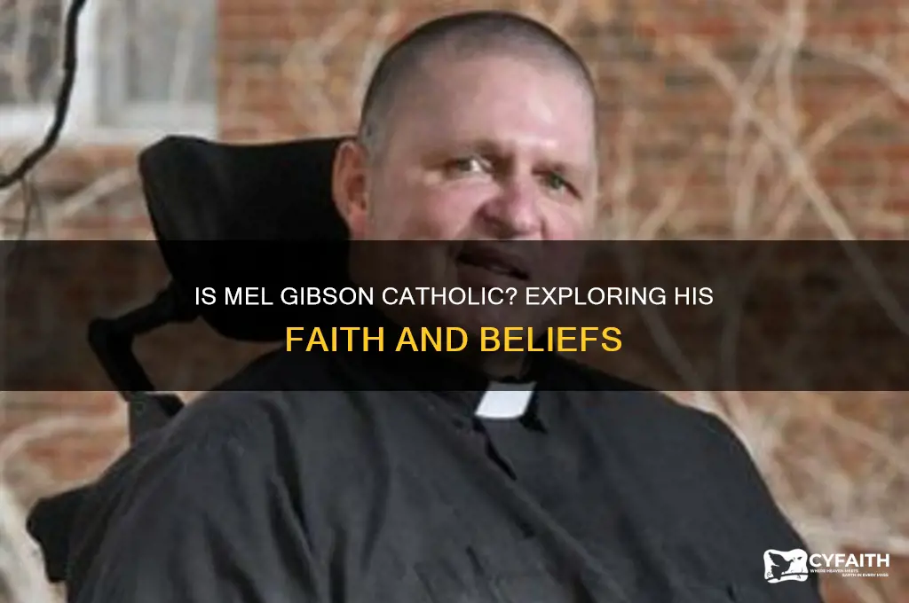 is mel gibson catholic