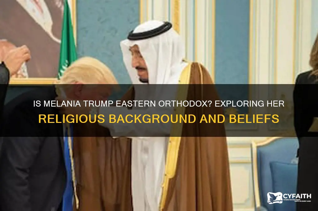 is melania trump eastern orthodox