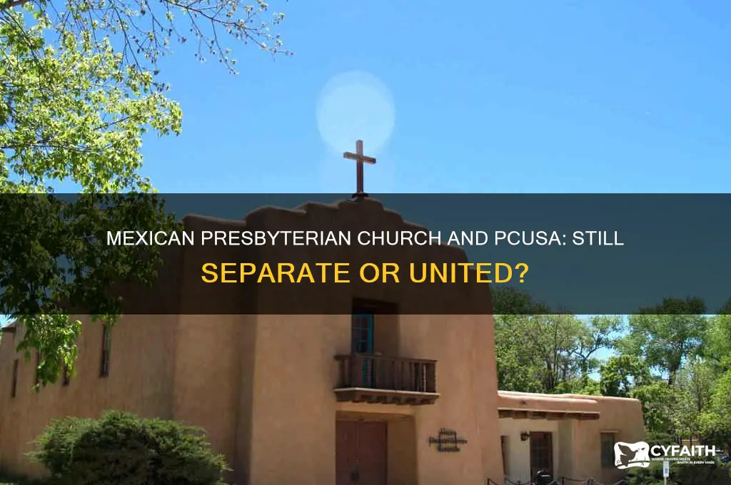 is mexican presbyterian church still seperated from pcusa