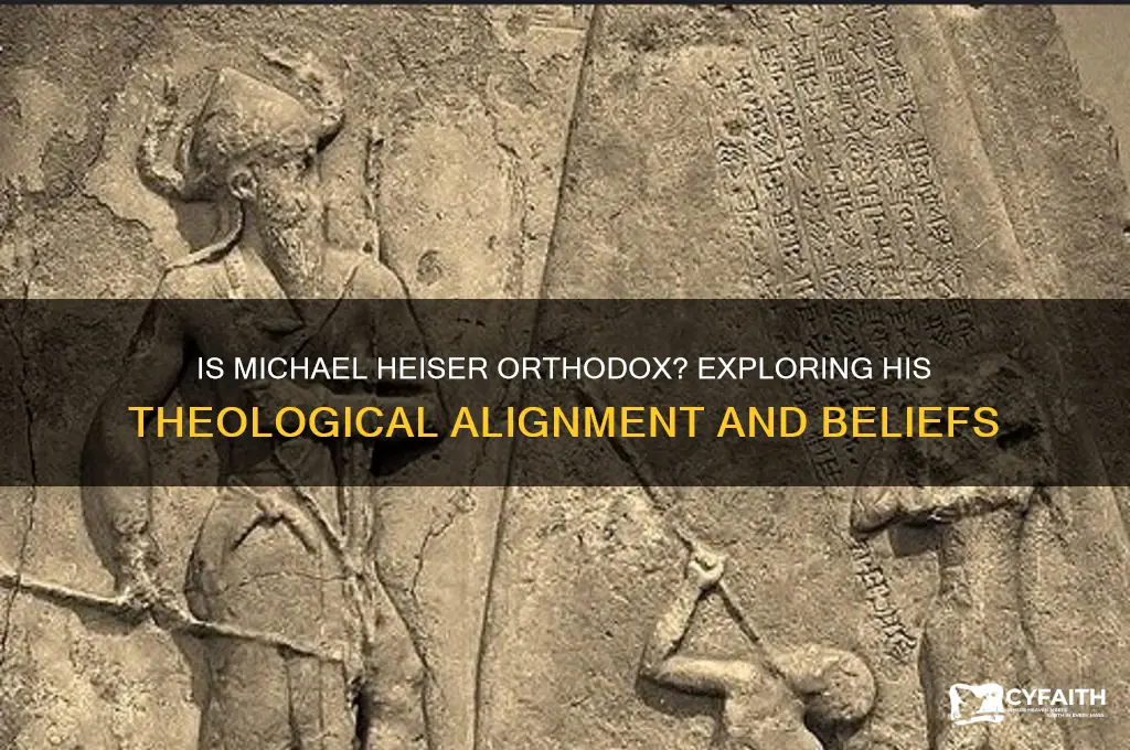 is micheal heiser orthodox