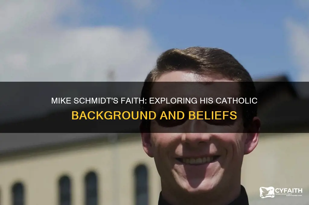 is mike schmidt catholic