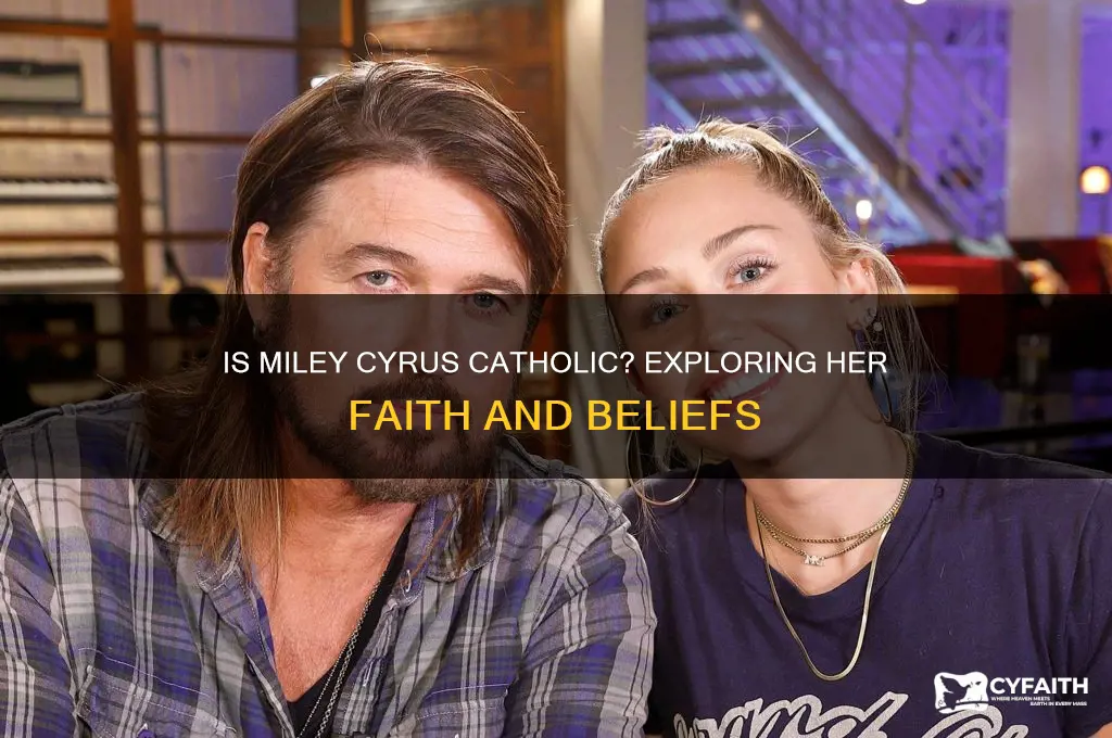 is miley cyrus catholic