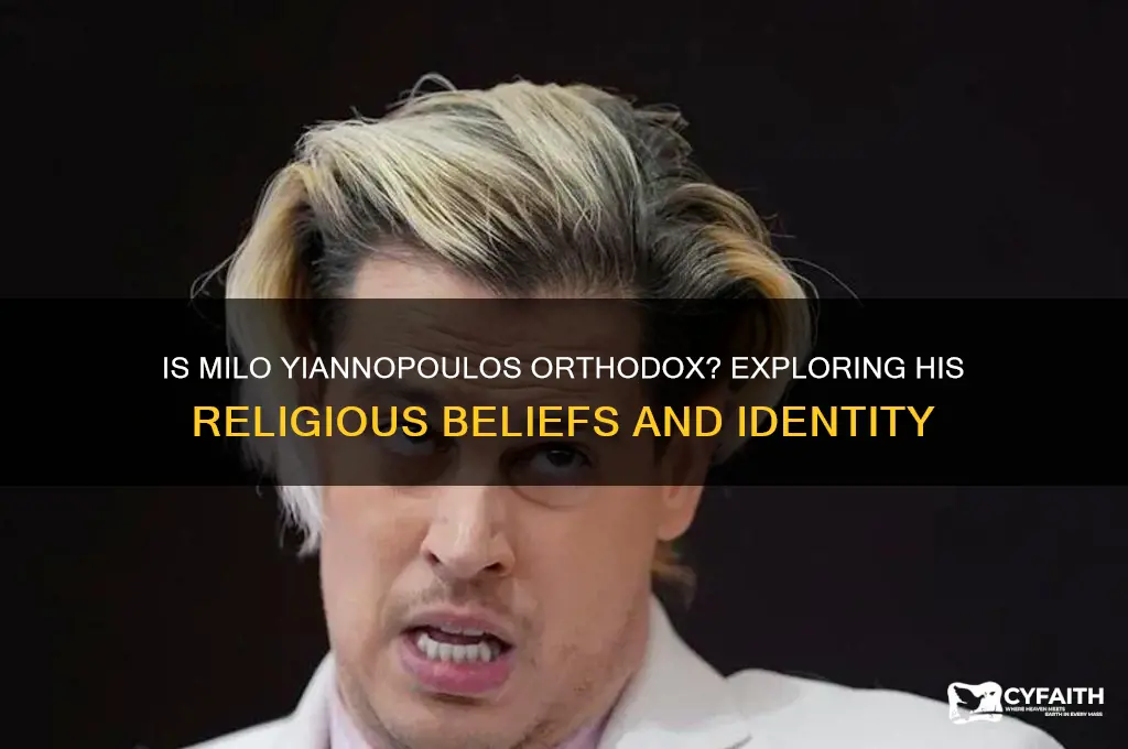 is milo yiannopoulos orthodox