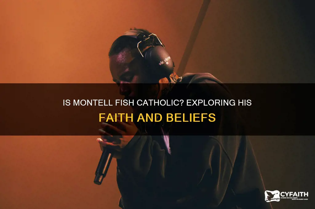 is montell fish catholic