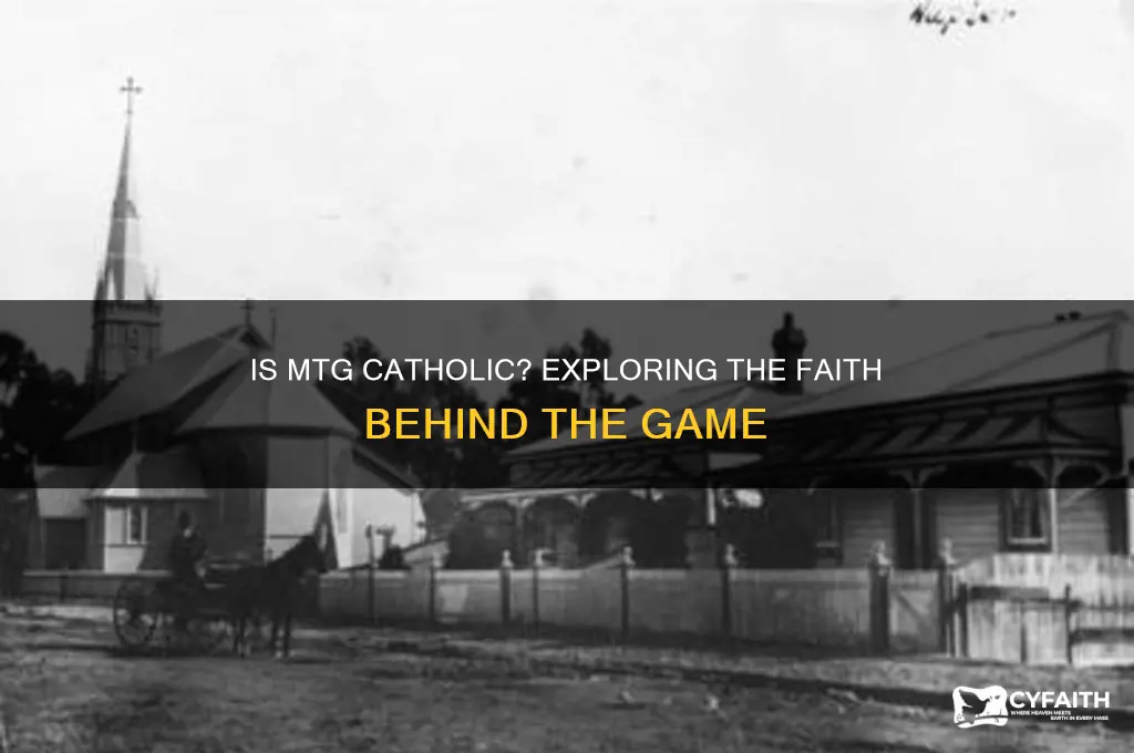 is mtg catholic