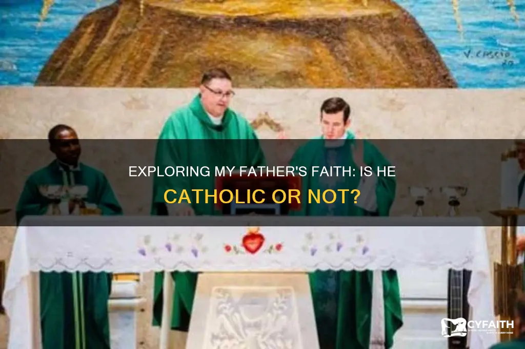 is my father catholic