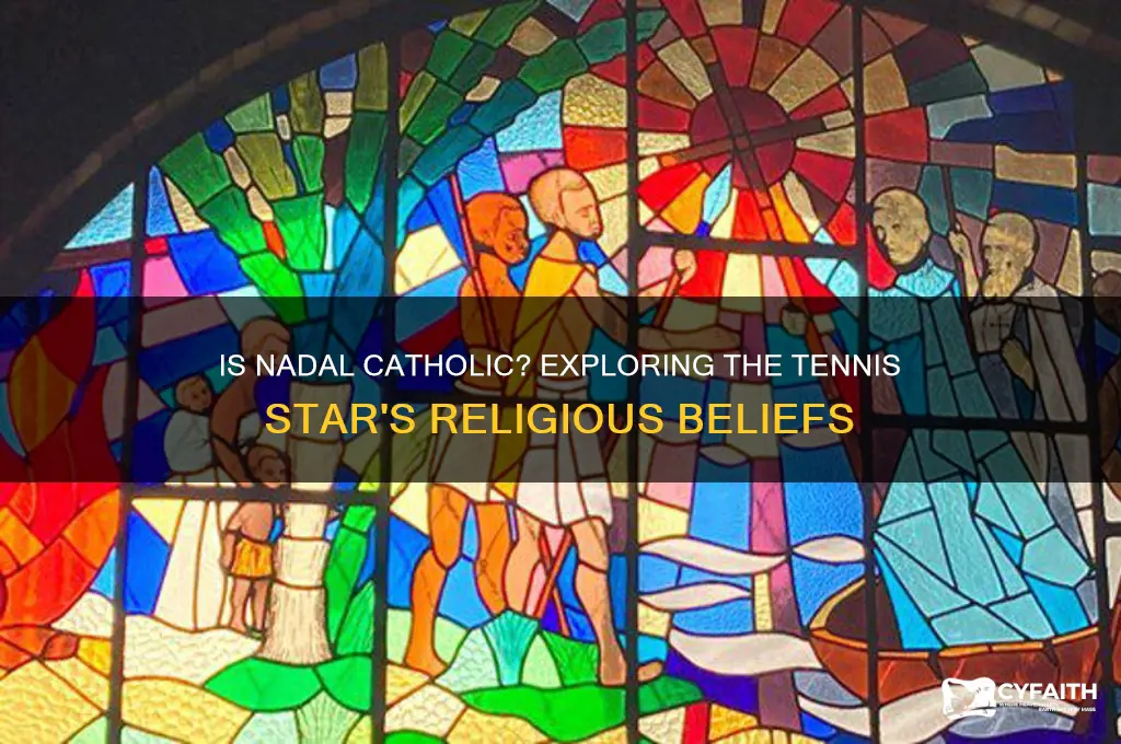 is nadal catholic