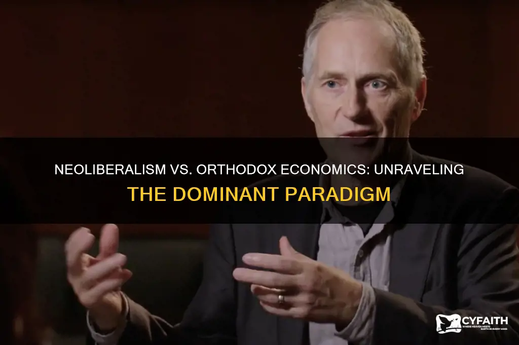 is neoliberalism orthodox eocnomcs