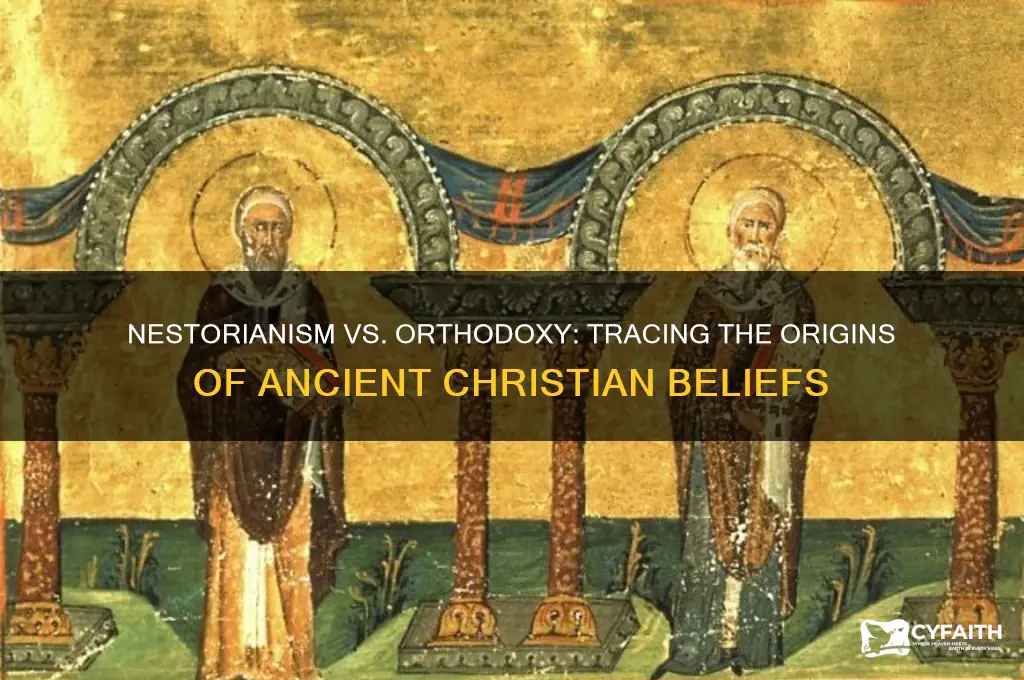 is nestorianism older than orthodox