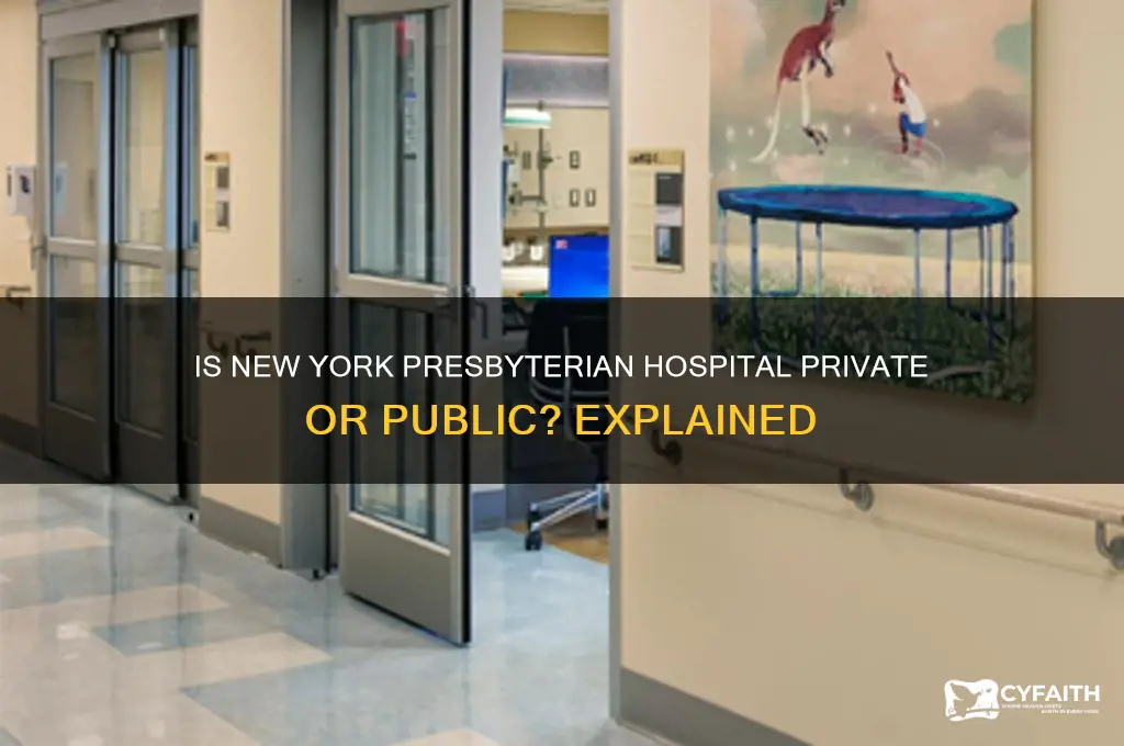 is new york presbyterian hospital private or public