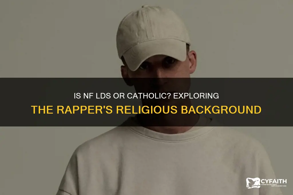 is nf lds or catholic