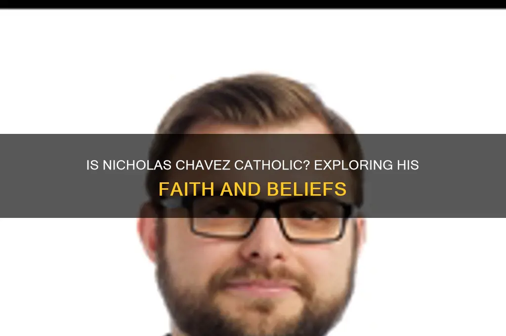 is nicholas chavez catholic