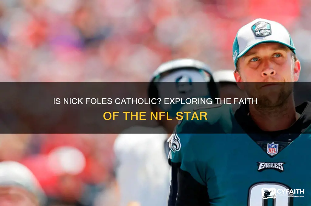 is nick foles catholic