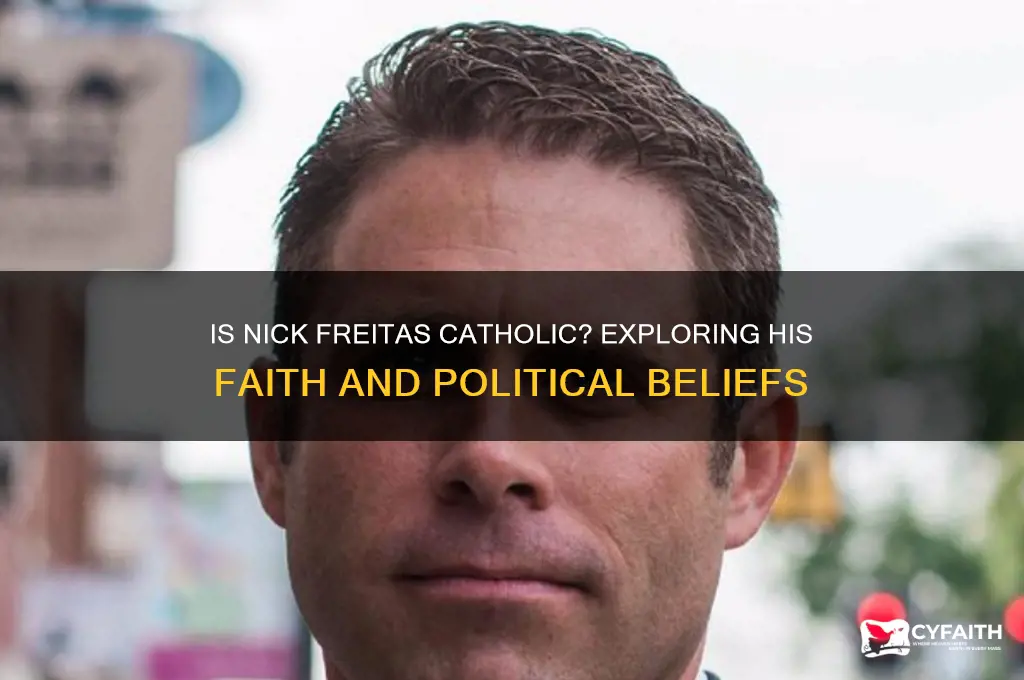 is nick freitas catholic