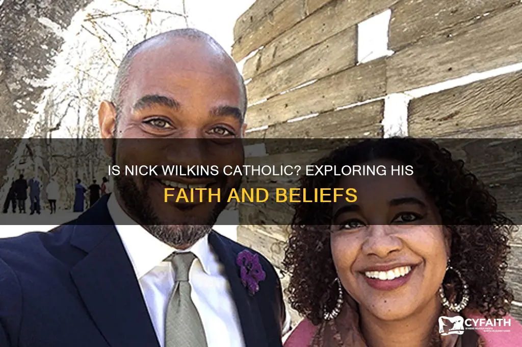 is nick wilkins catholic