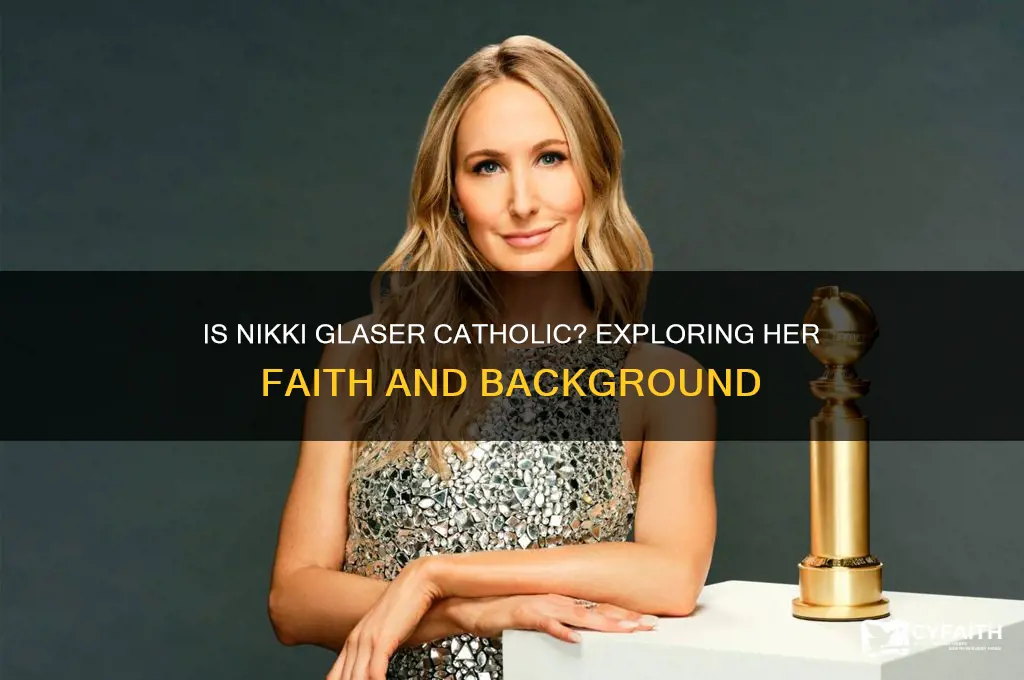 is nikki glaser catholic