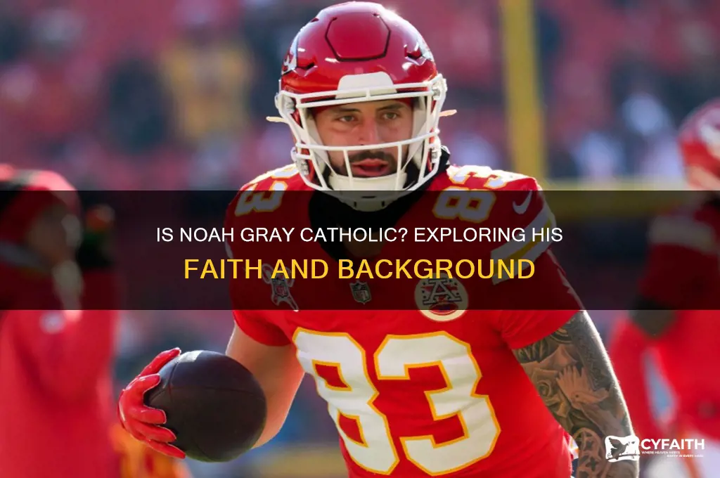 is noah gray catholic